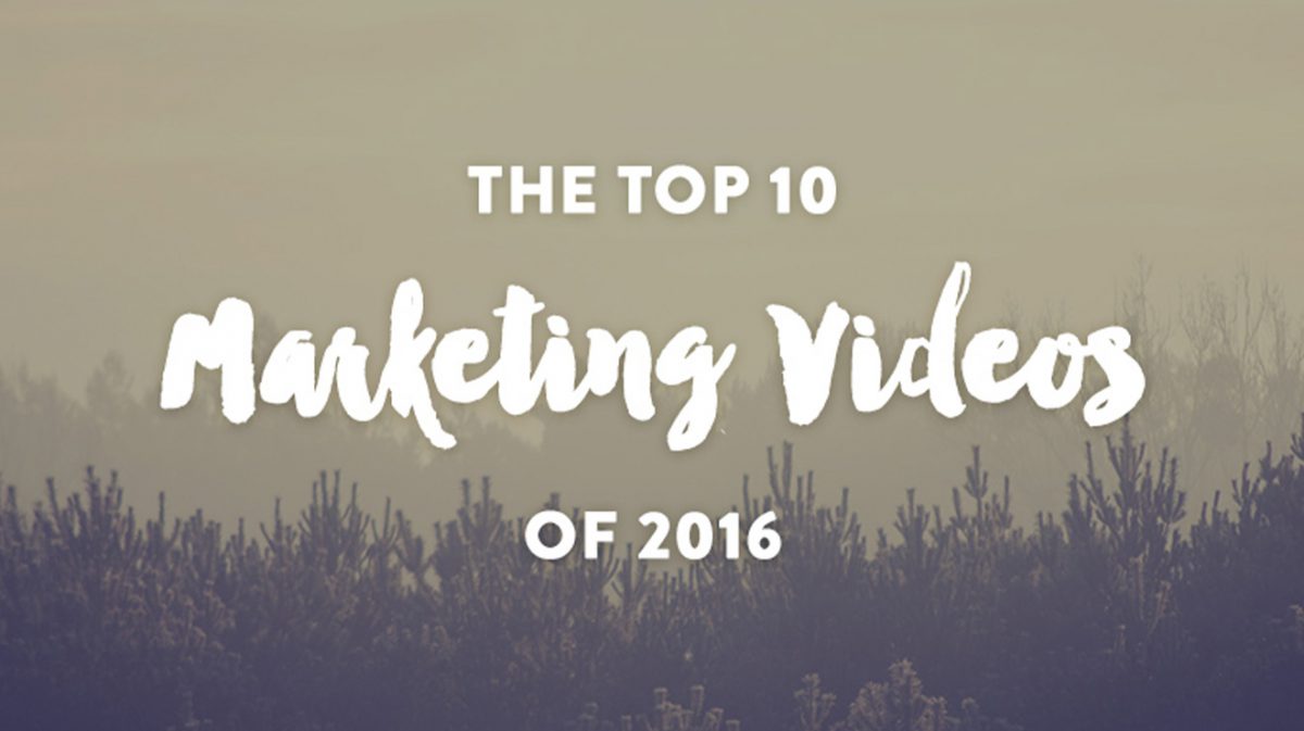 Our Top 10 Picks for 2016 Marketing Videos