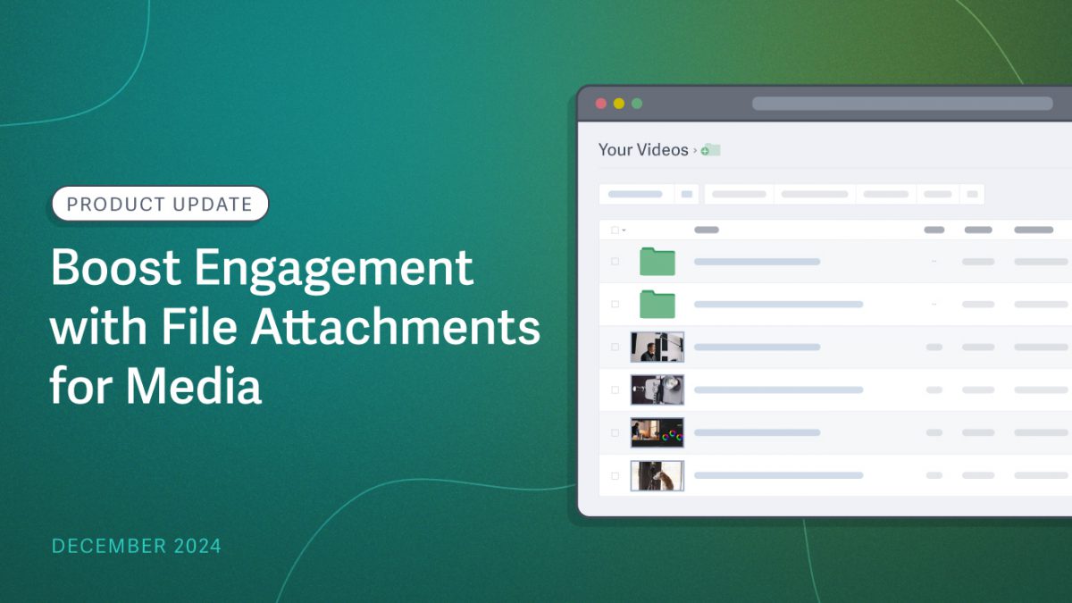 Product Update: Boost Engagement With File Attachments for Media